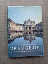 ORANGERIES Palaces of Glass THEIR HISTORY & DEVELOPMENT Skira & Saudan 1998 H/B