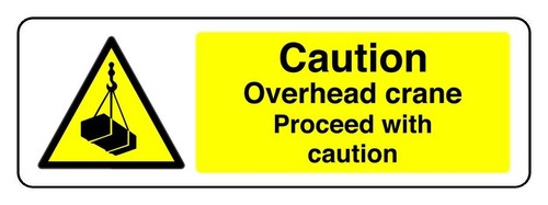 Caution overhead crane proceed - caution,