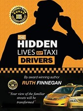 The Hidden Lives of Taxi Drivers: A question of... - Finnegan, Ruth H