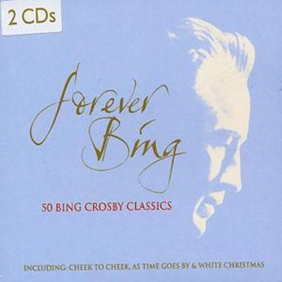Bing crosby forever - bing,