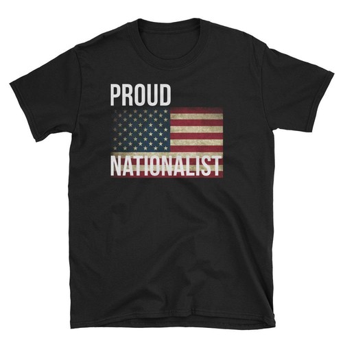 Proud nationalist shirt - proud,