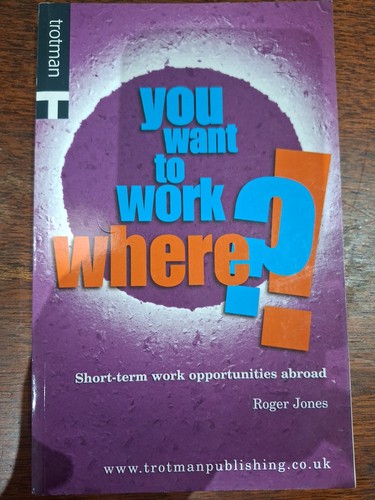 You want work where - work,