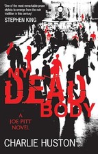 My Dead Body: A Joe Pitt Novel