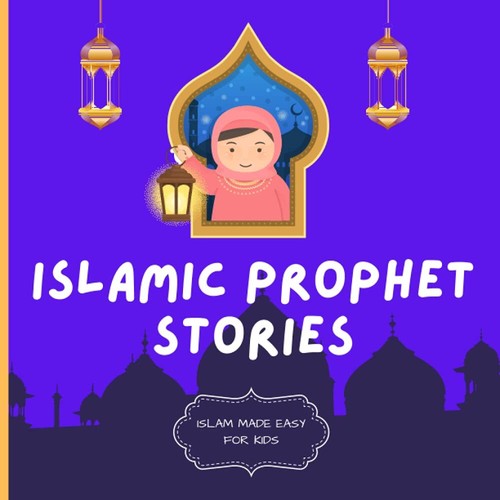 Islamic prophet stories islam - islamic,