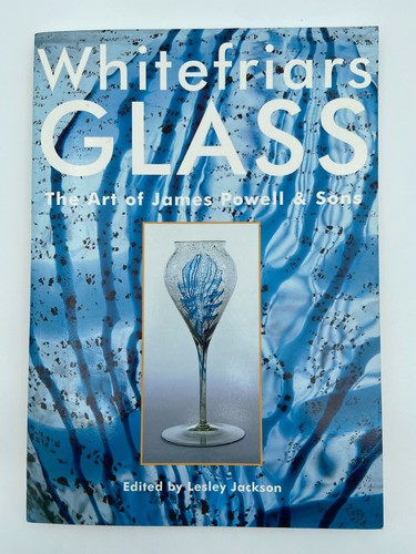 Whitefriars glass the art - whitefriars,