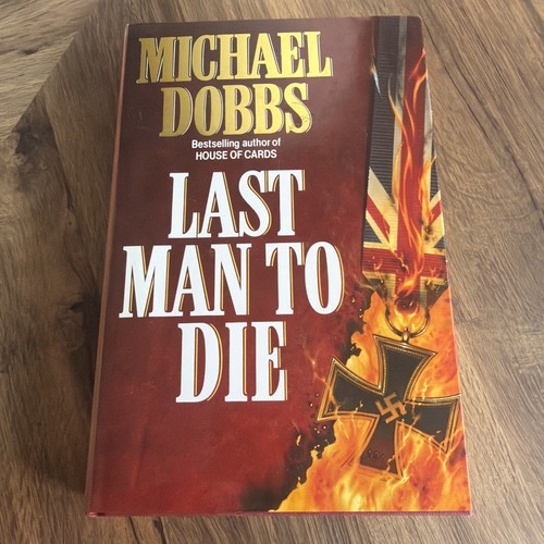Last man die michael dobbs - last,