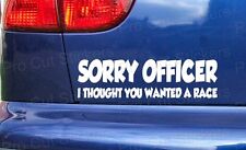 Sorry Officer Thought You