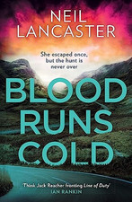 Blood Runs Cold: A new unputdownabl..., Lancaster, Neil