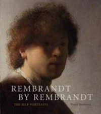 Rembrandt by Rembrandt: The