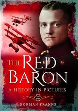 Red Baron: A History in Pictures - Franks, Norman