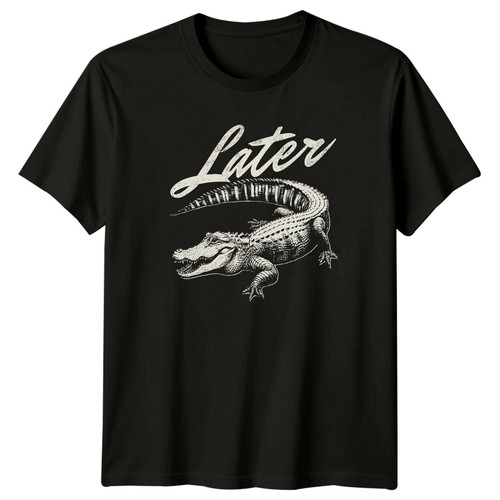 Later shirt alligator - later,