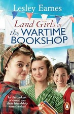 Land Girls at the Wartime Bookshop: B..., Eames, Lesley