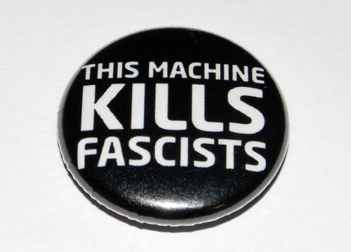 This machine kills fascists - this,