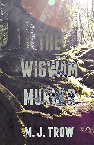 The wigwam murder trow - the,