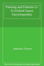 Oxford Junior Encyclopaedia: Farming and Fisheries v. 6,Annesley