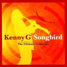 Kenny G: Songbird - The