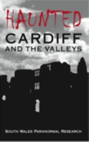 Haunted cardiff and the - haunted,