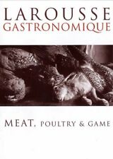 Larousse Meat, Poultry & Game: Meat, Poultry and Game-Various