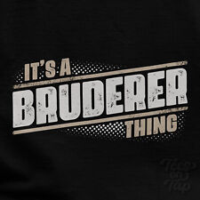 IT'S A BRUDERER THING T-SHIRT name surname funny family gift idea