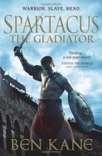 Spartacus: The Gladiator (Spartacus 1) By Ben Kane. 9781848093409
