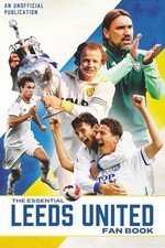 The Essential Leeds United Fan