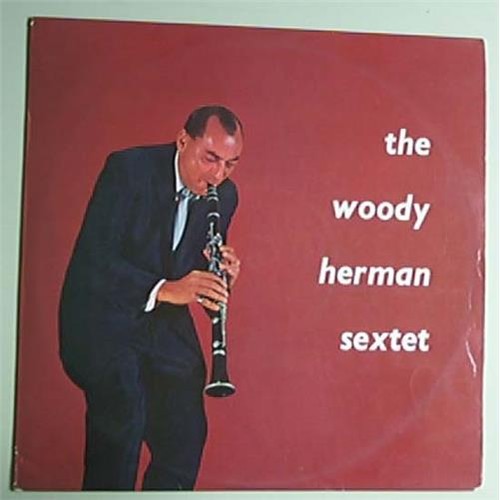 Woody herman sextet - woody,