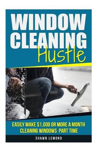 Window cleaning hustle - window, hustle: