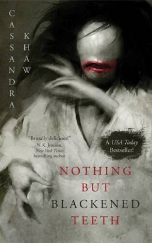 Nothing but blackened teeth - nothing,