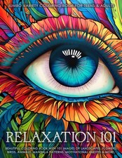 Relaxation 101 - Jumbo Variety Coloring Book for Teens & Adults: Beautiful Colo
