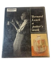 Bernard Leach A Potter's Work