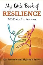 My Little Book of Resilience: 365 Daily Inspirations, Provedel, Eva,Fraser, Hyac