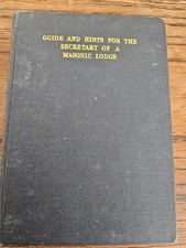 Guide And Hints For The Secretary Of A Masonic Lodge Vintage Book Dated 1959