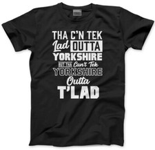 Tha c'n tek lad Outta Yorkshire Mens Unisex T-Shirt yorkshire york tea