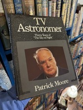 Patrick Moore (SIGNED COPY) TV Astronomer : Thirty Years of "The Sky at Night"