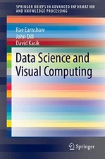Data Science and Visual Computing (Advanced Information and... - Earnshaw, Rae
