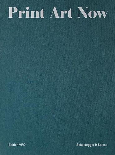 Print art now edition vfo - print, now: