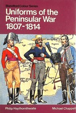 Uniforms of the Peninsular War, 1807 - 1814 (Blandford Colour Series)