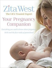 Your Pregnancy Companion: Everything you need to know about pregnancy, birth and