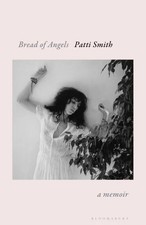 Bread of Angels by Patti Smith