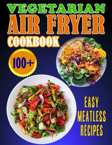 Vegetarian air fryer cookbook - vegetarian,