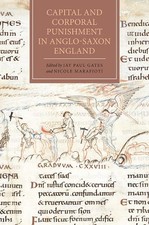 Capital and Corporal Punishment in Anglo-Saxon England - 9781843839187