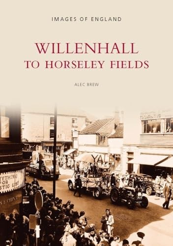 Willenhall and horseley fields - and,