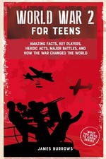 World War 2 for Teens: Amazing