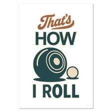 'Thats How I Roll Lawn Bowls' Wall Posters / Prints (PP054261)