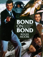 Bond on Bond: The Ultimate Book on Over 50 Years of 007,Roger Moore