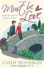 Must Be Love By Cathy Woodman