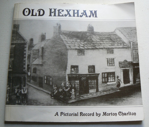 Old hexham pictorial - hexham.a,