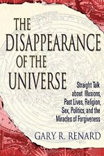 The Disappearance of the Universe: Straight Talk About Illusion .9781401905668