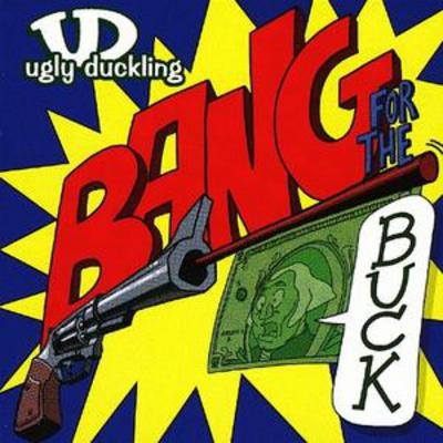 Ugly duckling bang - bang, for