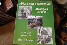 Men, Machines and Maintenance at Exmouth Junction by Robert Trevelyan...